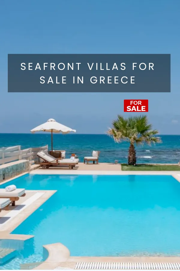 Seafront Greek Properties, Waterfront Properties Greece, Seafront Real Estate